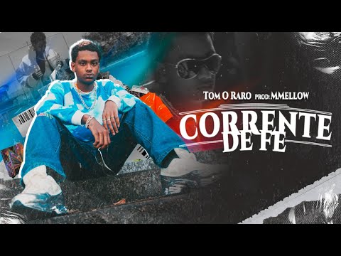 Tom O Raro - Corrente de Fé (Prod.Mmellow) (Videoclipe Oficial)